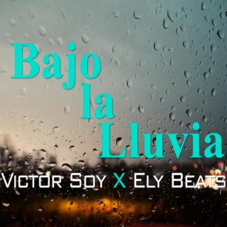 Bajo la Lluvia ft. Victor Soy lyrics | Boomplay Music