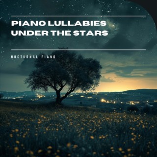 Piano Lullabies under the Stars