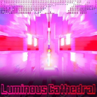 Luminous Cathedral