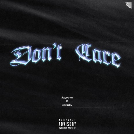 DON'T CARE ft. scriptiv | Boomplay Music