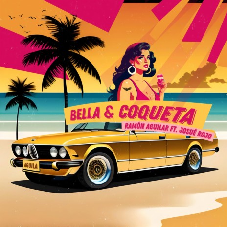 Bella & Coqueta ft. Josue Rojo | Boomplay Music