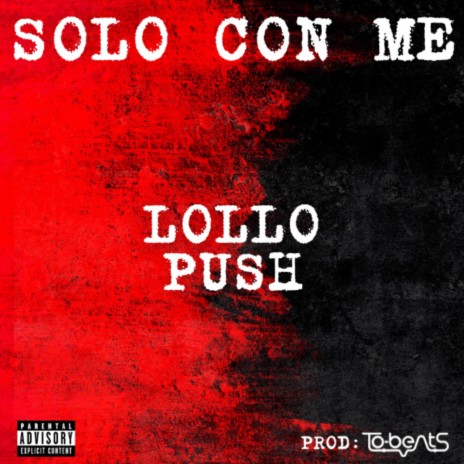 SOLO CON ME ft. Lollo Push | Boomplay Music