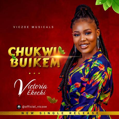 Chukwu-bu-ikem /Victoria Ekechi | Boomplay Music