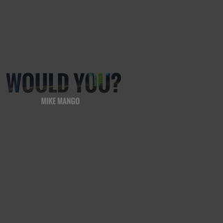 Would You ?