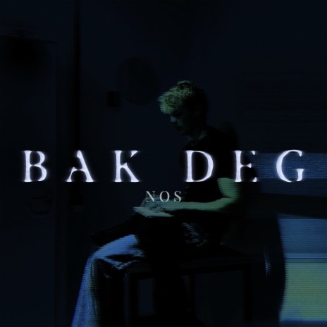 Bak deg | Boomplay Music