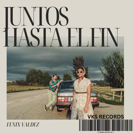 Juntos Hasta El Fin | Boomplay Music