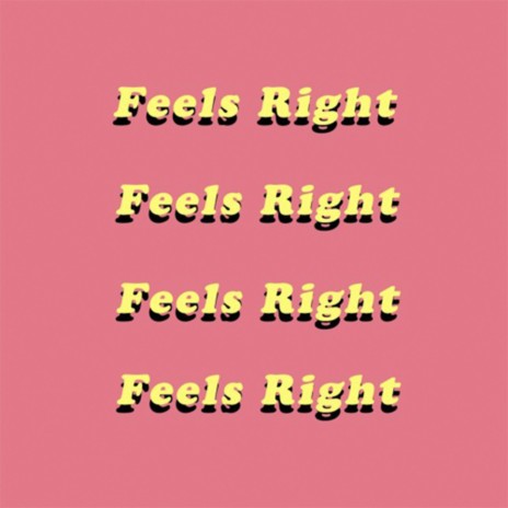 Feels Right | Boomplay Music