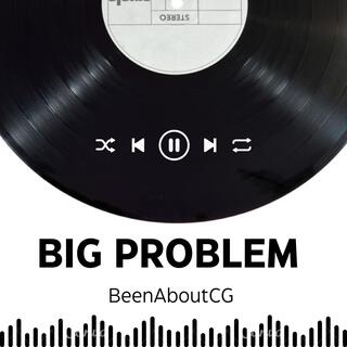 Big Problem