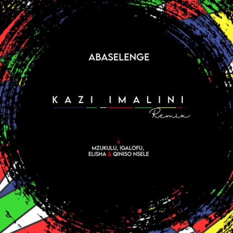 Kazi Imalini? (Remix) ft. Igalofu Elisha, Mzukulu & Qiniso Nsele | Boomplay Music