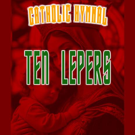 Ten Lepers | Boomplay Music