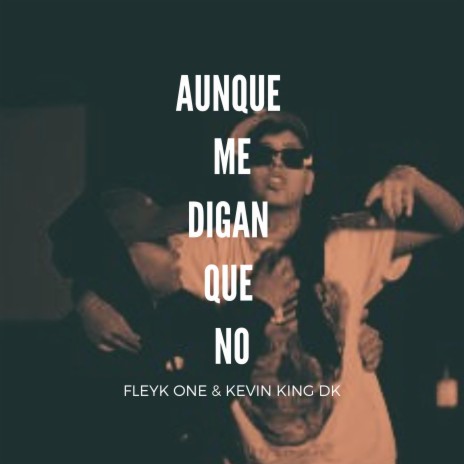 Aunque me digan que no ft. Kevin KIng DK