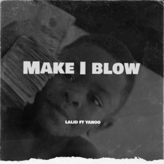 Make I Blow