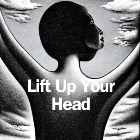 Lift Up Your Head | Boomplay Music