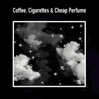 Coffee, Cigarettes & Cheap Perfume - EP