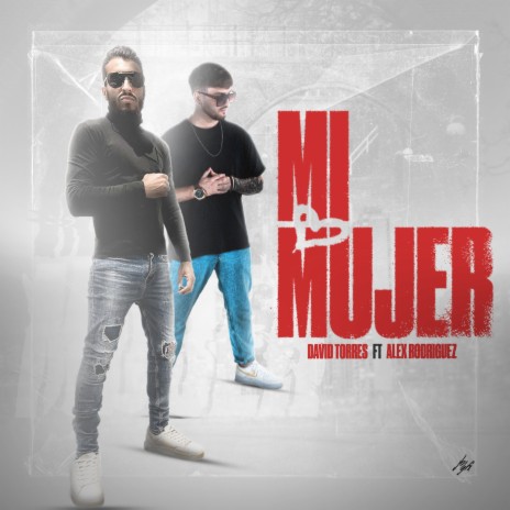 Mi Mujer ft. Alex Rodriguez & Manu Sánchez | Boomplay Music