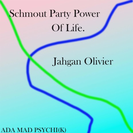 Schmout Party Power OF Life