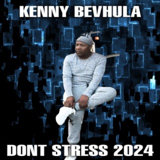 KENNY BEVHULA (dont stress)2024