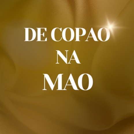 DE COPAO NA MAO | Boomplay Music