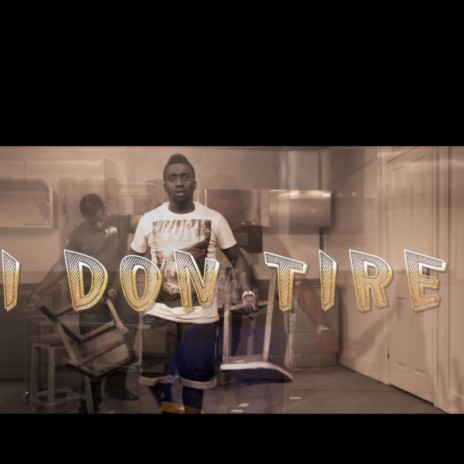 I Don Tire | Boomplay Music