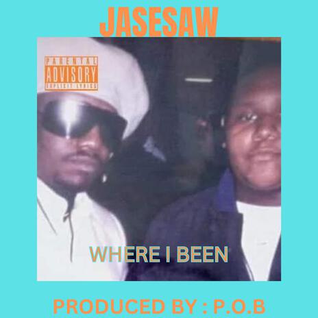 WHERE I BEEN | Boomplay Music