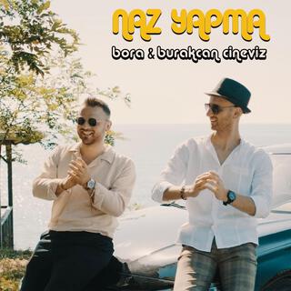 Naz Yapma ft. Burakcan Cineviz lyrics | Boomplay Music