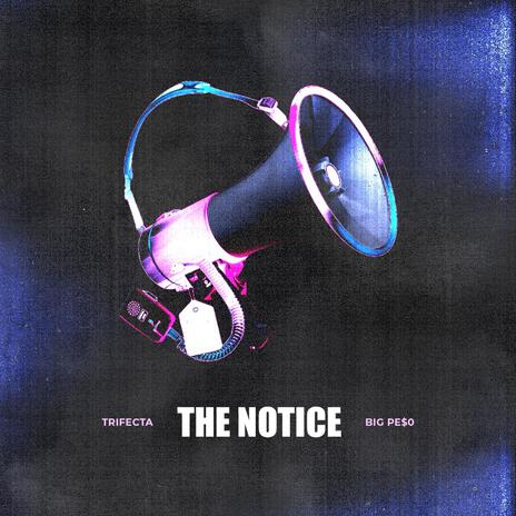 THE NOTICE ft. Big Pe$o | Boomplay Music