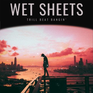 Wet Sheets