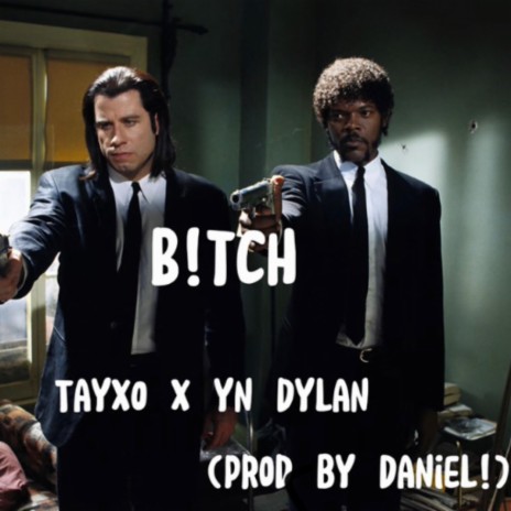 B!TCH ft. YN Dylan