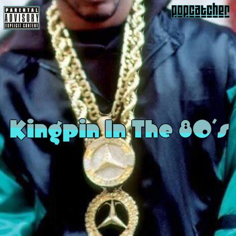 Kingpin in the 80's | Boomplay Music