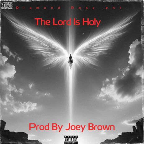 The Lord Is Holy | Boomplay Music