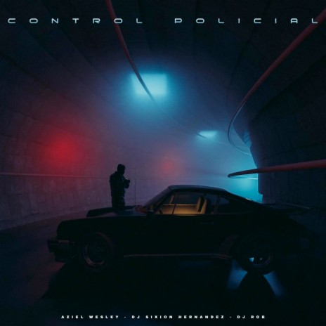 Control Policial ft. Dj Sixion Hernandez & Dj Rob | Boomplay Music