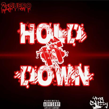 Hold It Down ft. 2xGuero | Boomplay Music