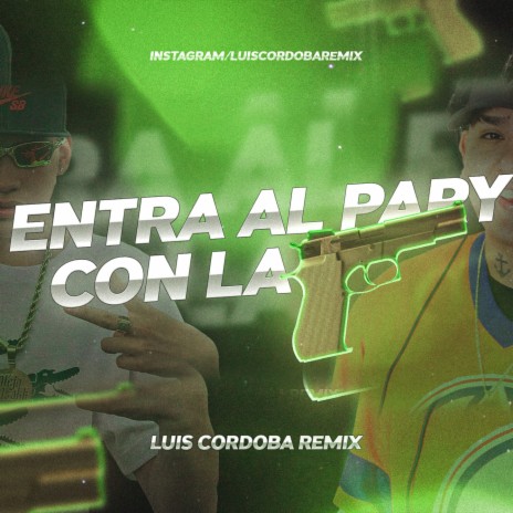 Entra Al Pary Con La Pistola | Boomplay Music