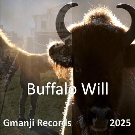 Buffalo Will | Boomplay Music