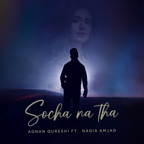 Socha Na Tha ft. Nadia Amjad | Boomplay Music