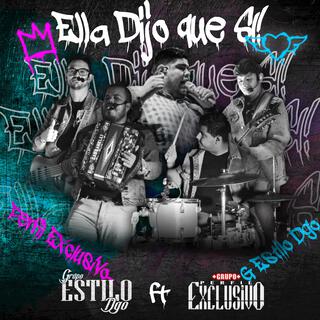 Ella dijo que si ft. Grupo perfil exclusivo lyrics | Boomplay Music