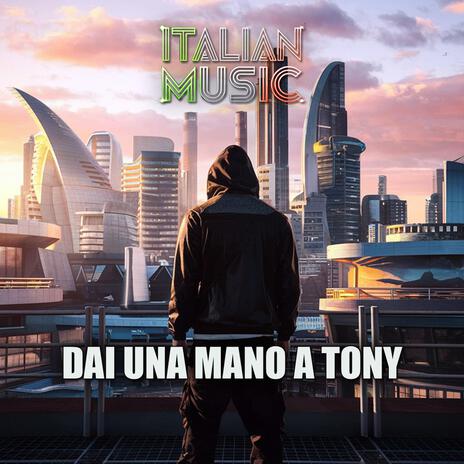 DAI UNA MANO A TONY | Boomplay Music