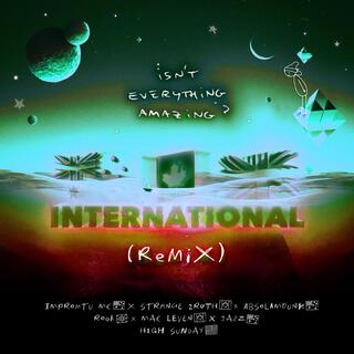 Isn't Everythjng Amazing (International REMIX)