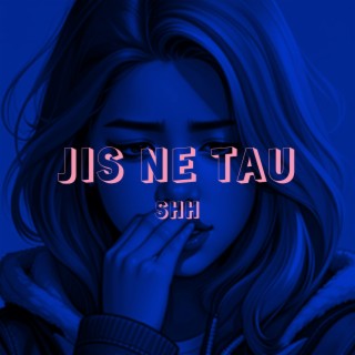 Jis Ne Tau