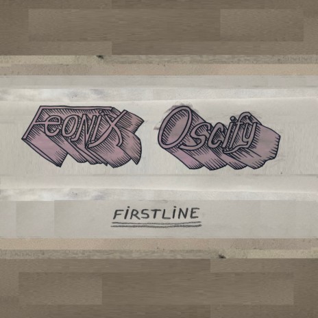 Firstline ft. Oscify | Boomplay Music