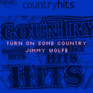 Turn On Some Country