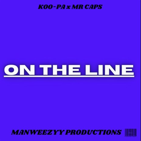 On The Line ft. KOO-PA & MR CAPS