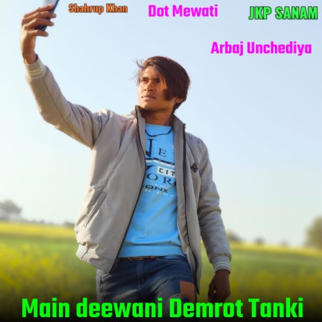 Main Deewani Demrot Tanki ft. JKP Sanam | Boomplay Music