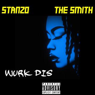 Wurk Dis ft. Stanzo lyrics | Boomplay Music