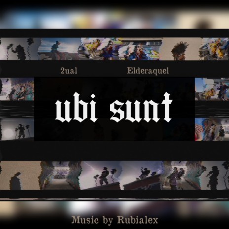 Ubi Sunt ft. Elderaquel & Rubialex Produce | Boomplay Music