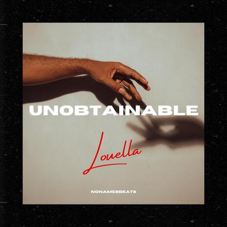 UNOBTAINABLE | Boomplay Music