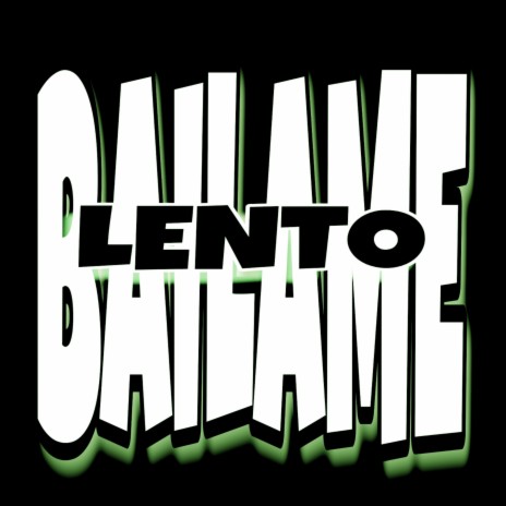 Bailame Lento | Boomplay Music