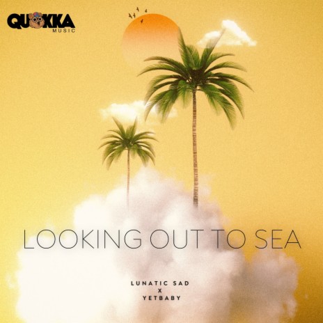 Looking out to sea ft. YetBaby & Quokka Music | Boomplay Music