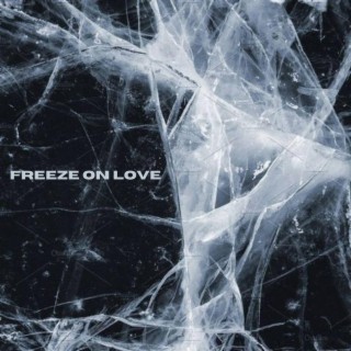 FREEZE ON LOVE