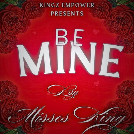 Be Mine (Radio Edit) ft. Misses King | Boomplay Music